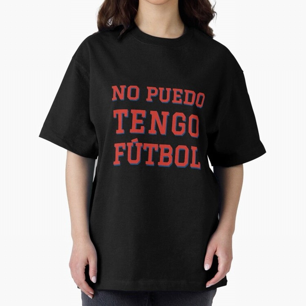 No puedo, tengo f¨²tbol Oversized T-Shirt Wear the Spirit of the FIFA World Cup 2026 Group Stage Journey through Haaland and Mbappe Highlights, Argentina Pride, Soccer Culture, Superstar Moments, National Team Dreams and Competitive Fire; Ideal for
