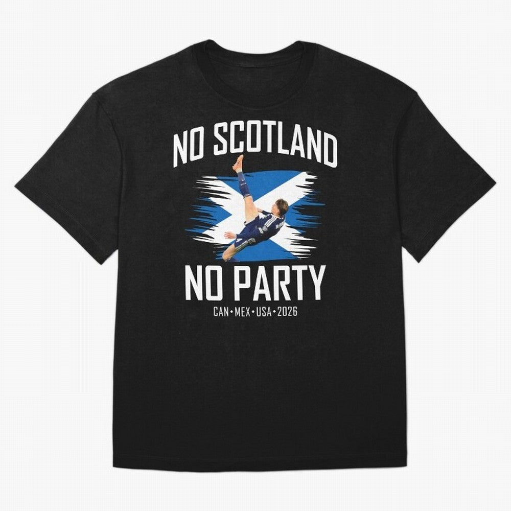 No Scotland No Party McTominay Oversized T-Shirt Make Memories around FIFA World Cup 2026 USA Canada Mexico for Fans of Mbappe and Neymar and Spain and Netherlands, Bringing Stadium Chants, National Pride, Trophy Dreams and Unforgettable Football