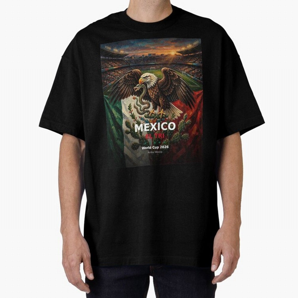 Mexico El Tri - World Cup 2026 Soccer Fan Tee Oversized T-Shirt Treasure the FIFA World Cup 2026 Group Stage Journey through Mbappe Highlights, England, France and Netherlands Pride, Stadium Memories, Football Loyalty, International Chants and