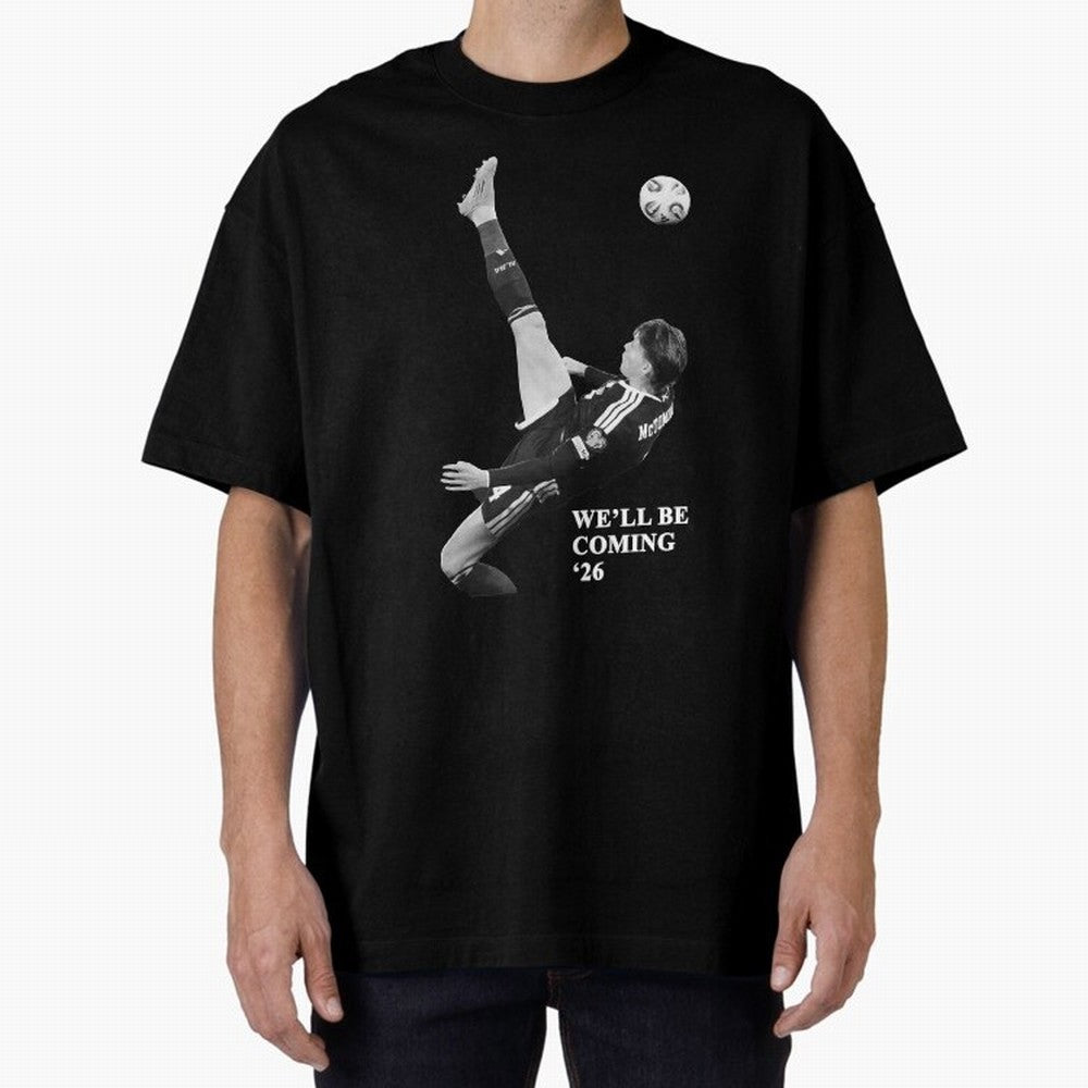 Scotland We'll Be Coming 26 WC Oversized T-Shirt Bring Supporter Culture to FIFA World Cup 2026 for Fans of Messi, CR7 and Mbappe and Spain and Netherlands, Bringing Retro Football Energy, Iconic Rivalries, Trophy Chase Drama and Stadium