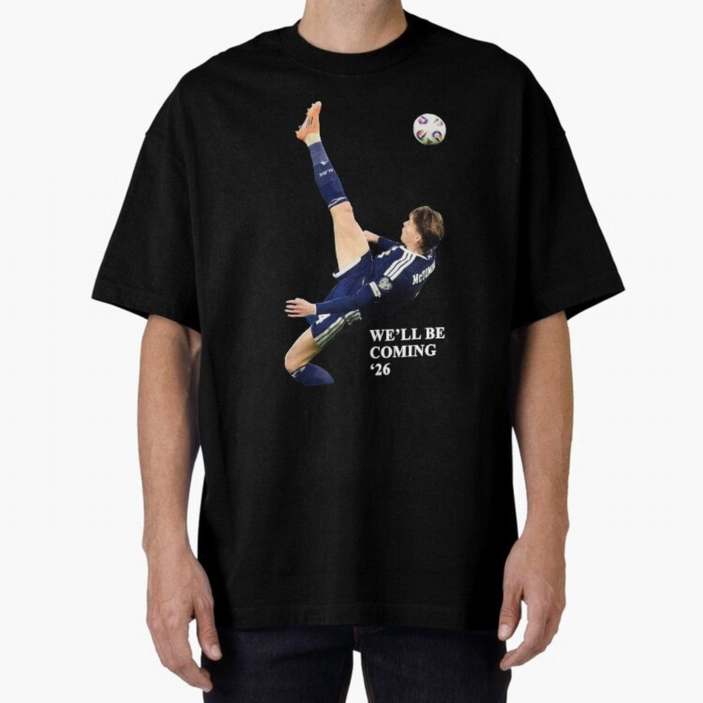 Scotland We'll Be Coming 26 WC Oversized T-Shirt Celebrate Golden Goal Energy in Global Football Passion for FIFA World Cup 2026, Capturing Haaland and Mbappe, Germany, Soccer Culture, Superstar Moments, National Team Dreams and Competitive Fire;