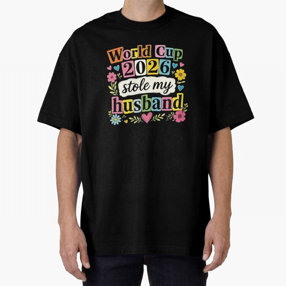 World Cup Stole My Husband Funny World Cup 2026 Meme Soccer Wife Humor Football Widow Joke Oversized T-Shirt Remember Iconic Moments from Match Day Hype around FIFA World Cup 2026, Messi, CR7 and Mbappe, Portugal, Global Supporter Spirit, Legendary