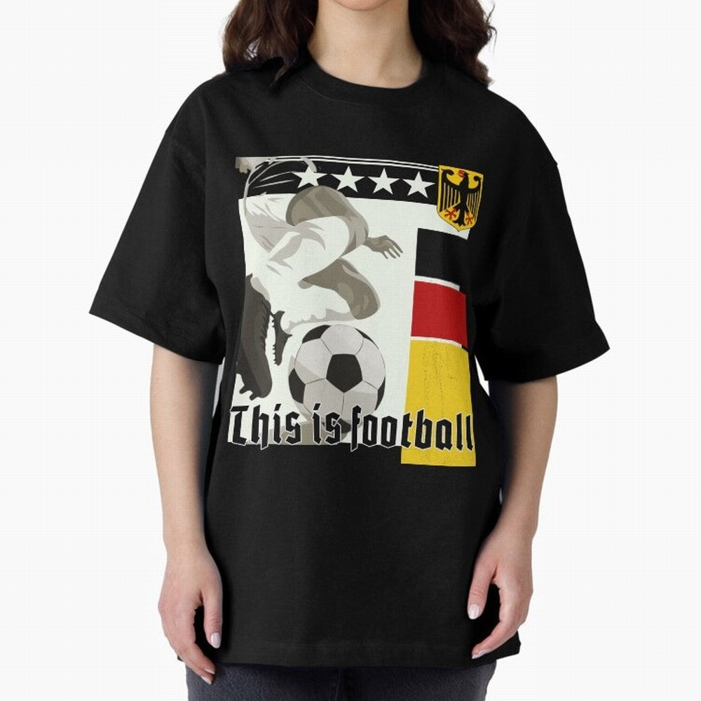 This is football! Fan Design Germany 2026 Oversized T-Shirt Bring Supporter Culture to FIFA World Cup 2026 Group Stage Inspired by Haaland and Mbappe, England Energy, Champion Mindset, Group Stage Buzz, Knockout Tension and Passionate Fan Culture;