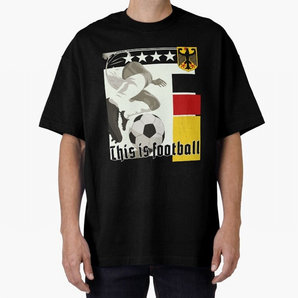 This is football! Fan Design Germany 2026 Oversized T-Shirt Bring Supporter Culture to FIFA World Cup 2026 Group Stage Inspired by Haaland and Mbappe, England Energy, Champion Mindset, Group Stage Buzz, Knockout Tension and Passionate Fan Culture;